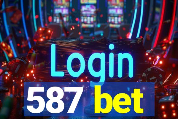 587 bet